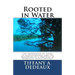 Rooted in Water: The Importance of Story to Ecopsychology and the Beginning of a Practice in Narrative Ecopsychology