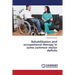 Rehabilitation and Occupational Therapy in Some Common Motor Deficits