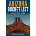 Arizona Bucket List Adventure Guide