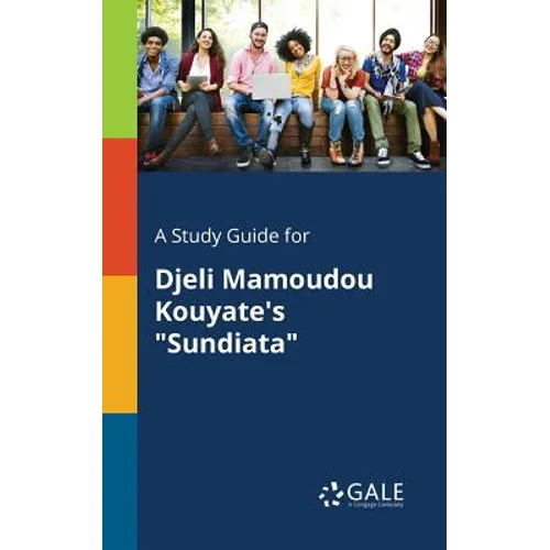 A Study Guide for Djeli Mamoudou Kouyate's "Sundiata"