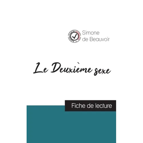 Le Deuxième sexe de Simone de Beauvoir (fiche de lecture et analyse complète de l'oeuvre)