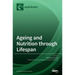 Ageing and Nutrition through Lifespan