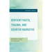 Sentient Pasts, Trauma, and Counter-Narrative: Mapping Memory in the Works of Édouard Glissant, Caryl Phillips, and Tierno Monénembo