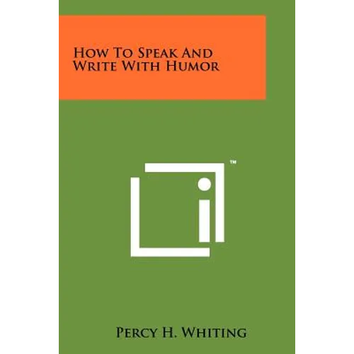 How To Speak And Write With Humor