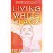 Living While Black: Using Joy, Beauty, and Connection to Heal Racial Trauma