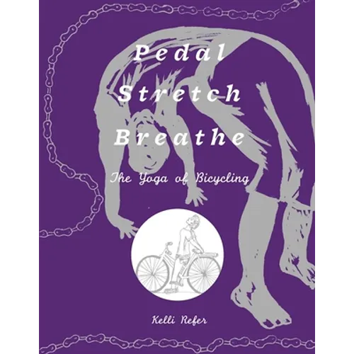 Pedal, Stretch, Breathe: The Yoga of Bicycling