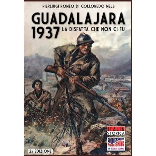 Guadalajara 1937: La disfatta che non ci fu