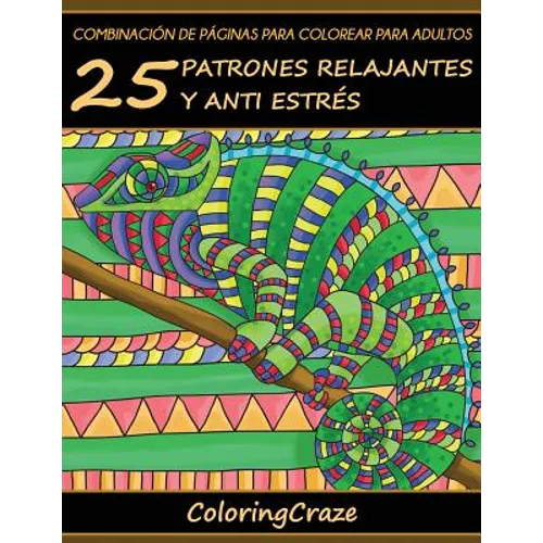 Combinación de Páginas para Colorear para Adultos: 25 Patrones Relajantes y Anti Estrés