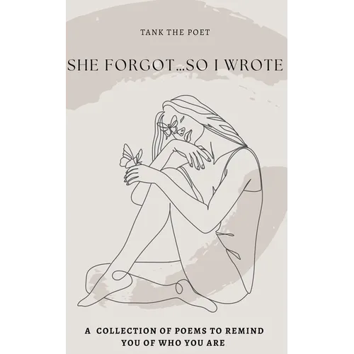 She Forgot...So I Wrote.