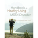 Handbook for Healthy Living with a Mood Disorder