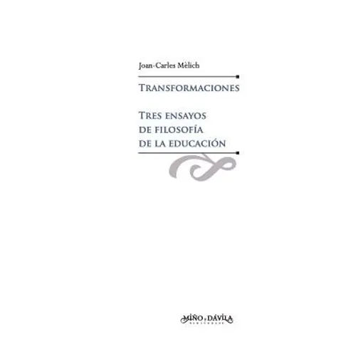 Transformaciones. Tres ensayos de filosofía de la educación