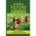 Raising Backyard Chickens For Beginners: How To Improve Your Chicken Raising Skills: How To Level Up Your Game In Chicken Raising