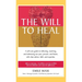The Will to Heal: A self-care guide to reflecting, resolving, and embracing our past, present, and future, with clear advice, faith, and expertise