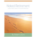Naked Retirement: Living A Happy, Healthy, & Connected Retirement