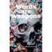 Words are weapons