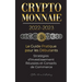 Crypto-Monnaie 2022-2023 - Le Guide Pratique pour les Débutants - Stratégies d'Investissement Réussies et Conseils de Commerce (Bitcoin, Ethereum, Rip