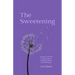 The Sweetening: a poetry memoir on growing up, breaking down, and letting go