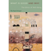 What Is Good and Why: The Ethics of Well-Being