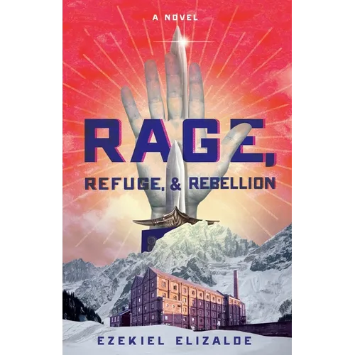 Rage, Refuge, and Rebellion