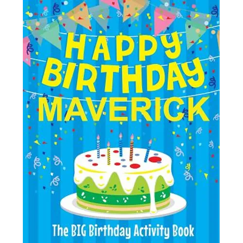 Happy Birthday Maverick - The Big Birthday Activity Book: Personalized Children's Activity Book