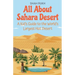 All About Sahara Desert: A Kid's Guide to the World's Largest Hot Desert