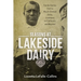 Seasons at Lakeside Dairy: Family Stories from a Black-Owned Dairy, Louisiana to California and Beyond
