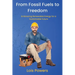 From Fossil Fuels to Freedom: Embracing Renewable Energy for a Sustainable Future