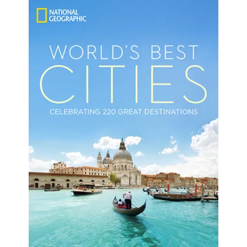 World's Best Cities: Celebrating 220 Great Destinations