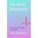 Intuitive Medicine: Zany Cures for the Incurable