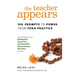 The Teacher Appears: 108 Prompts to Power Your Yoga Practice