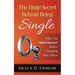 The Huge Secret Behind Being Single: What You Must Discover Before Changing Your Status