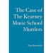 The Case of the Kearney Music School Murders