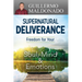 Supernatural Deliverance: Freedom for Your Soul, Mind and Emotions