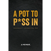 A Pot to P*ss in: A Memoir