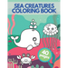 Sea Creatures Coloring Book: Happy Sea Life Underwater Ocean Amazing Animals Adventure For Children