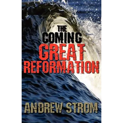 The Coming Great Reformation.. the Coming Worldwide Shaking, Reformation and Street Revival.. the Prophecies That Went Around the World