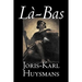La-bas by Joris-Karl Huysmans, Fiction, Classics, Literary, Action & Adventure