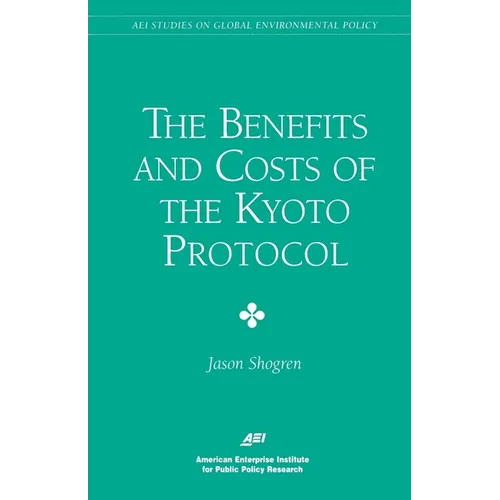 The Benefits and Costs of the Kyoto Protocol - Paperback