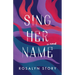 Sing Her Name