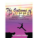 The Outcome of Faith: Faith Outcome