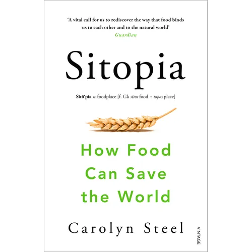 Sitopia: How Food Can Save the World