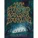 The Stars Did Wander Darkling