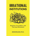 Irrational Institutions: Business, Its Leaders, and The Lean Movement