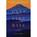 Deep Fire Rise