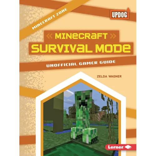 Minecraft Survival Mode: Unofficial Gamer Guide
