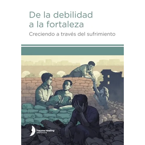 De la debilidad a la fortaleza (Strength from Weakness - Spanish edition)
