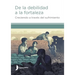 De la debilidad a la fortaleza (Strength from Weakness - Spanish edition)