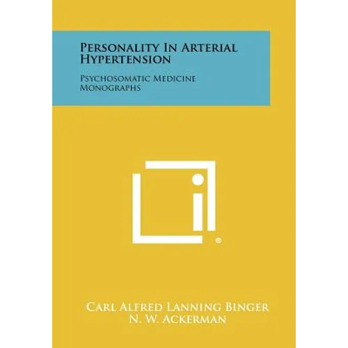 Personality In Arterial Hypertension: Psychosomatic Medicine Monographs