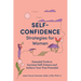 Self-Confidence Strategies for Women: Essential Tools to Increase Self-Esteem and Achieve Your True Potential