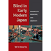Blind in Early Modern Japan: Disability, Medicine, and Identity